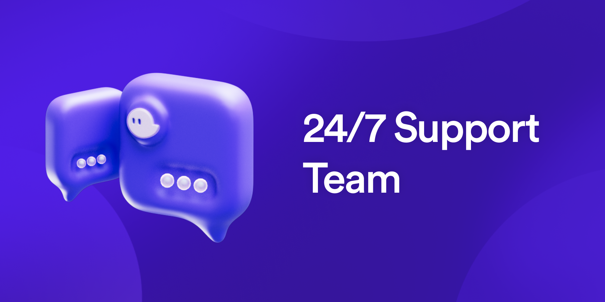 24/7 support team